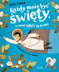 Każdy może być święty, czyli nawet łobuzy idą do nieba