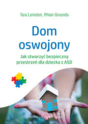 Dom oswojony jak stworzyć bezpieczną przestrzeń dla dziecka z asd