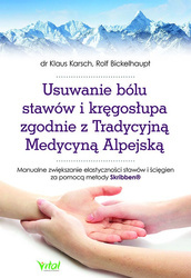 Usuwanie bólu stawów i kręgosłupa zgodnie z Tradycyjną Medycyną Alpejską. Manualne zwiększanie elastyczności stawów i ścięgien za pomocą metody Skribb