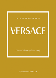Versace. Historia kultowego domu mody