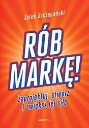 Rób markę! Zaprojektuj, stwórz i zwiększ jej siłę