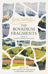 The Bovadium Fragments. Together with ‘the Origin of Bovadium’ by Richard Ovenden