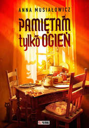 Pamiętam tylko ogień