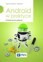 Android w praktyce. Projektowanie aplikacji