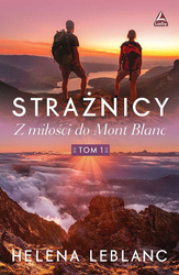 Z miłości do mont blanc. Strażnicy. Tom 1