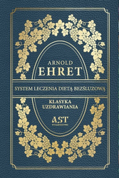 System leczenia dietą bezśluzową [Ehret Arnold]