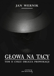 Oblicza prowokacji T.2 Głowa na tacy