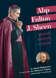 Abp Fulton J. Sheen. Prorok naszych czasów