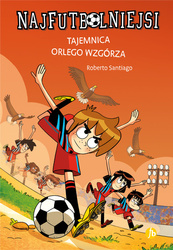 Tajemnica orlego wzgórza. Najfutbolniejsi wyd. 2025