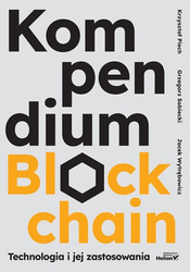 Kompendium blockchain. Technologia i jej zastosow.