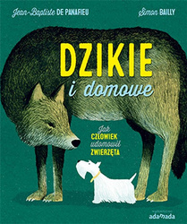 Dzikie i domowe. Jak człowiek udomowił zwierzęta