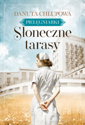 Słoneczne tarasy. Pielęgniarki. Tom 1