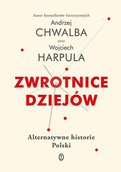 Zwrotnice dziejów. Alternatywne historie Polski