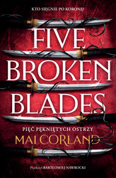 Pięć pękniętych ostrzy. Five Broken Blades. Tom 1