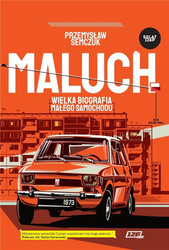 Maluch. Wielka biografia małego samochodu