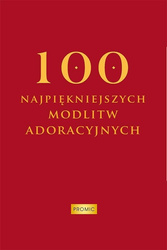 100 najpiękniejszych modlitw adoracyjnych
