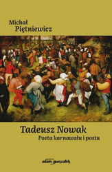 Tadeusz Nowak. Poeta karnawału i postu