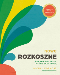 Nowe Rozkoszne. Polskie przepisy, które ekscytują wyd. 2024