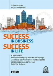 Success in business success in life przygotuj się do międzynarodowego egzaminu kwalifikacyjnego londyńskiej izby przemysłowo handlowej lcci z angielsk