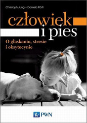 Człowiek i pies. O głaskaniu, stresie...
