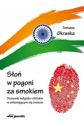 Słoń w pogoni za smokiem. Stosunki indyjsko-chińsk