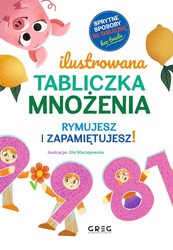 Ilustrowana tabliczka mnożenia. Rymujesz i zapamiętujesz!
