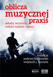 Oblicza muzycznej praxis: debaty, terytoria...