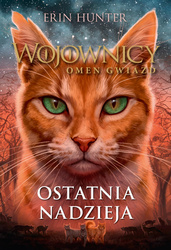 Ostatnia nadzieja. Wojownicy. Omen gwiazd. Tom 6 wyd. 2023