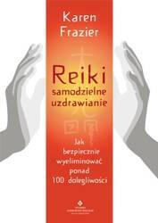 Reiki samodzielne uzdrawianie jak bezpiecznie wyeliminować ponad 100 dolegliwości