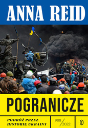 Pogranicze. Podróż przez historię Ukrainy 988-2022 wyd. 2023