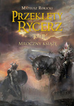 Przeklęty rycerz. Tom 2 Mroczny książę [Rokicki Mateusz]
