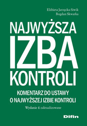Najwyższa Izba Kontroli. Komentarz do ustawy o Najwyższej Izbie Kontroli. Wydanie 4 zaktualizowane wyd. 4