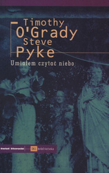 Umiałem czytać niebo [O'Grady Timothy, Pyke Steve]