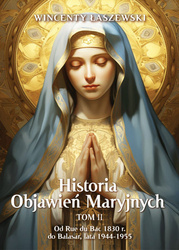 Historia Objawień Maryjnych. Tom 2