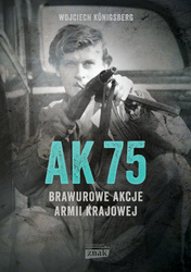 AK75. Brawurowe akcje Armii Krajowej wyd. 2022