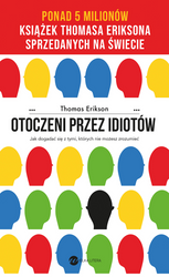 Otoczeni przez idiotów. Jak dogadać się z tymi, których nie możesz zrozumieć wyd. 2024