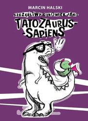 Szczęśliwy człowiek jako Tatozaurus-sapiens
