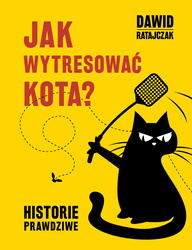 Jak wytresować kota historie prawdziwe
