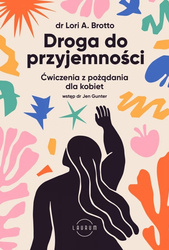 Droga do przyjemności. Ćwiczenia z pożądania dla kobiet