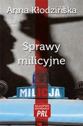 Najlepsze kryminały PRL. Sprawy milicyjne