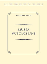 Muzea współczesne pomniki muzealnictwa polskiego