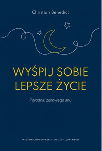 Wyśpij sobie lepsze życie. Poradnik zdrowego snu