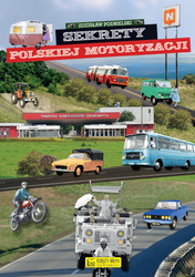 Sekrety polskiej motoryzacji. Sekrety