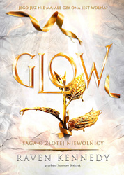 Glow. Saga o złotej niewolnicy. Tom 4