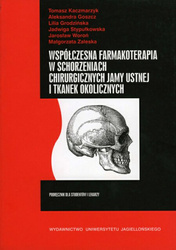 Współczesna farmakoterapia w schorzeniach chirurgicznych jamy ustnej i tkanek okolicznych