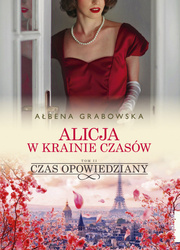 Czas zaklęty. Alicja w krainie czasów. Tom 2 wyd. 2022