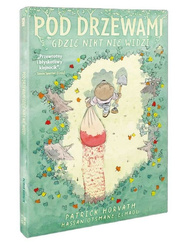 Pod drzewami, gdzie nitk nie widzi