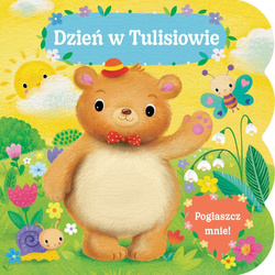 Dzień w Tulisiowie. Pogłaszcz mnie!