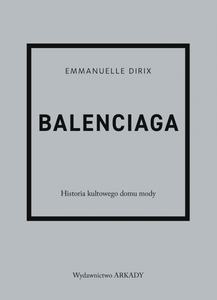 Balenciaga. Historia kultowego domu mody