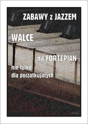 Zabawy z jazzem. Walce na fortepian...